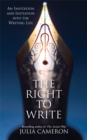 Image for The right to write  : an invitation and initiation into the writing life