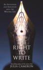 Image for The right to write: an invitation and initiation into the writing life