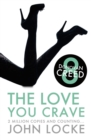 Image for The love you crave : 8