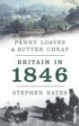 Image for Penny loaves and butter cheap: Britain in 1846