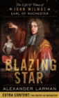 Image for Blazing star: the life and times of John Wilmot, Earl of Rochester