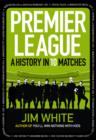 Image for Premier League  : a history in 10 matches