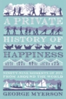 Image for A private history Of happiness: ninety-nine moments of joy from around the world