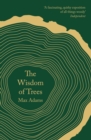Image for The wisdom of trees: a miscellany