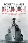 Image for Dreadnought: Britain, Germany and the coming of the Great War