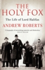 Image for The holy fox  : the life of Lord Halifax