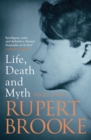 Image for Rupert Brooke: life, death and myth