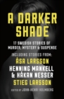 Image for A darker shade: an anthology of Swedish crime writers