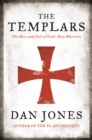 Image for The Templars  : the rise and fall of God&#39;s holy warriors