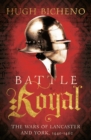 Image for Battle royal  : the wars of Lancaster and York, 1450-1462