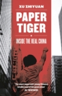 Image for Paper tiger  : inside the real China