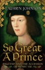 Image for So great a prince: England in 1509
