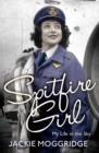 Image for Spitfire girl: my life in the sky