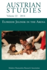 Image for Elfriede Jelinek in the Arena : Sport, Cultural Understanding and Translation to Page and Stage (Austrian Studies 22)