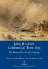 Image for John Ruskin&#39;s Continental Tour 1835 : The Written Records and Drawings