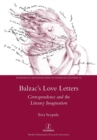 Image for Balzac&#39;s Love Letters : Correspondence and the Literary Imagination