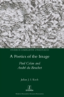Image for A Poetics of the Image : Paul Celan and Andre du Bouchet