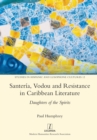 Image for Santeria, Vodou and Resistance in Caribbean Literature