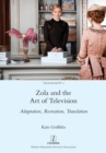 Image for Zola and the Art of Television : Adaptation, Recreation, Translation