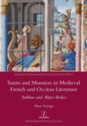 Image for Saints and Monsters in Medieval French and Occitan Literature : Sublime and Abject Bodies