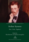 Image for Arthur Symons : Poet, Critic, Vagabond