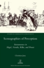 Image for Scenographies of Perception : Sensuousness in Hegel, Novalis, Rilke, and Proust