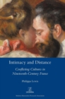 Image for Intimacy and Distance : Conflicting Cultures in Nineteenth-Century France