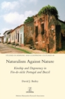 Image for Naturalism Against Nature : Kinship and Degeneracy in Fin-de-siecle Portugal and Brazil