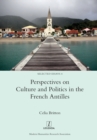 Image for Perspectives on Culture and Politics in the French Antilles
