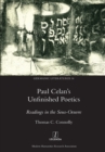 Image for Paul Celan&#39;s Unfinished Poetics : Readings in the Sous-Oeuvre