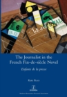 Image for The Journalist in the French Fin-de-siecle Novel : Enfants de la presse