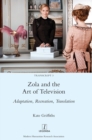 Image for Zola and the Art of Television : Adaptation, Recreation, Translation
