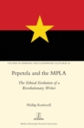 Image for Pepetela and the MPLA : The Ethical Evolution of a Revolutionary Writer