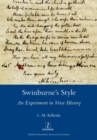 Image for Swinburne&#39;s Style : An Experiment in Verse History