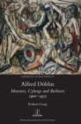 Image for Alfred Doblin : Monsters, Cyborgs and Berliners 1900-1933