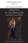 Image for &#39;For That Moment Only&#39; and Other Prose Works, by Michael Field,