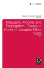 Image for Inequality, mobility, and segregation  : essays in honor of Jacques Silber