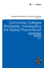Image for Community colleges worldwide  : investigating the global phenomenon