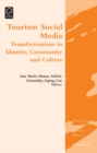 Image for Tourism social media: transformations in identity, community and culture : volume 18