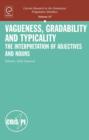 Image for Vagueness, Gradability and Typicality