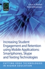 Image for Increasing student engagement and retention using mobile applications  : smartphones, Skype and texting technologies