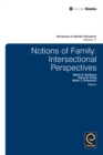 Image for Notions of family: intersectional perspectives : volume 17