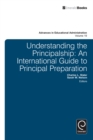 Image for Understanding the principalship  : an international guide to principal preparation
