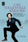 Image for Can Tocqueville karaoke?: global contrasts of citizen participation, the arts and development : 11