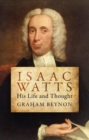 Image for Isaac Watts  : his life and thought
