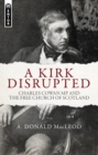 Image for A Kirk Disrupted : Charles Cowan MP and The Free Church of Scotland