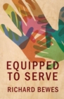 Image for Equipped to Serve