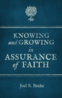 Image for Knowing And Growing in Assurance of Faith