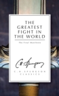 Image for The greatest fight in the world  : the final manifesto