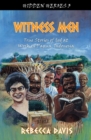 Image for Witness men  : true stories of God at work in Papua, Indonesia